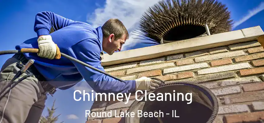  Chimney Cleaning Round Lake Beach - IL