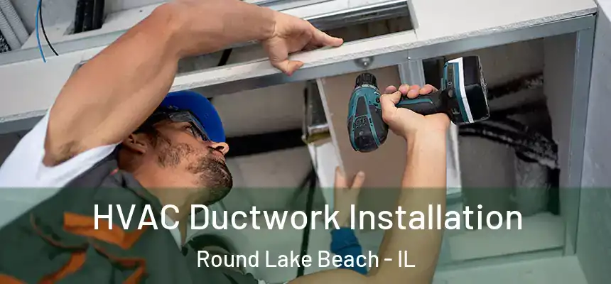  HVAC Ductwork Installation Round Lake Beach - IL